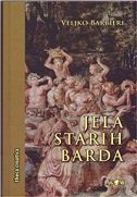 Jela starih barda - Veljko Barbieri (Famous Croatian Writers'..)